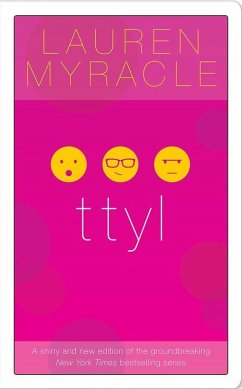 ttyl - 10th Anniversary update and reissue (eBook, ePUB) - Myracle, Lauren