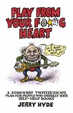 Play From Your Fucking Heart (eBook, ePUB) Play From Your Fucking Heart (eBook, ePUB)
