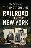 Search for the Underground Railroad in Upstate New York (eBook, ePUB)