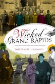 Wicked Grand Rapids (eBook, ePUB)