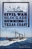 Civil War Blockade Running on the Texas Coast (eBook, ePUB)