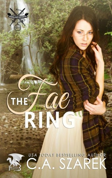 The Fae Ring (Highland Secrets Trilogy Book Two) (eBook, ePUB) The Fae Ring (Highland Secrets Trilogy Book Two) (eBook, ePUB)