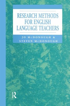 Research Methods for English Language Teachers (eBook, PDF) - Mcdonough, Jo; McDonough, Steven