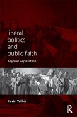 Liberal Politics and Public Faith (eBook, ePUB)