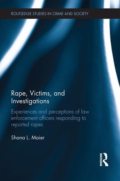 Rape, Victims, and Investigations (eBook, ePUB) - Maier, Shana Rape, Victims, and Investigations (eBook, ePUB) - Maier, Shana