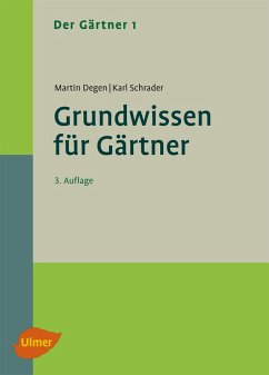 Der Gärtner 1. Grundwissen für Gärtner (eBook, PDF) - Degen, Martin; Schrader, Karl