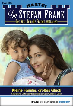 Kleine Familie, großes Glück / Dr. Stefan Frank Bd.2249 (eBook, ePUB) - Frank, Stefan