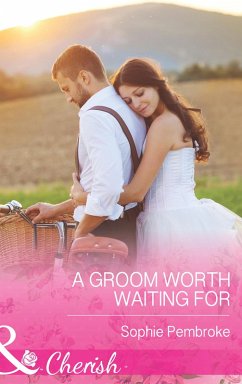 A Groom Worth Waiting For (eBook, ePUB) - Pembroke, Sophie