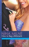 How to Bag a Billionaire (Mills & Boon Modern Tempted) (eBook, ePUB)