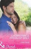 Crown Prince, Pregnant Bride (Mills & Boon Cherish) (eBook, ePUB)