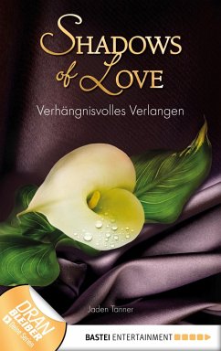 Verhängnisvolles Verlangen / Shadows of Love Bd.12 (eBook, ePUB) - Tanner, Jaden