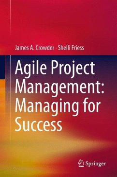 Agile Project Management: Managing for Success - Crowder, James A.;Friess, Shelli