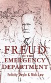 Freud In The Emergency Department (eBook, ePUB) Freud In The Emergency Department (eBook, ePUB)