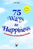 75 Ways To Happiness (eBook, ePUB)