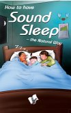 How To Have Sound Sleep - The Natural Way (eBook, ePUB)
