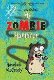My Zombie Hamster (eBook, ePUB) My Zombie Hamster (eBook, ePUB)