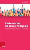 Kinder coachen: die bessere Pädagogik (eBook, PDF)