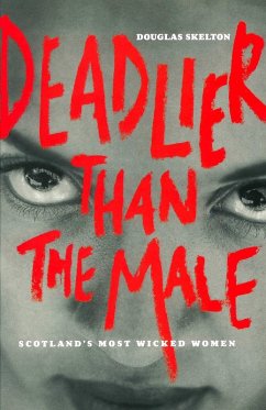 Deadlier Than The Male (eBook, ePUB) - Skelton, Douglas