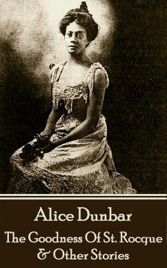 The Goodness Of St. Rocque & Other Stories (eBook, ePUB) - Dunbar, Alice