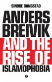 Anders Breivik and the Rise of Islamophobia (eBook, ePUB) Anders Breivik and the Rise of Islamophobia (eBook, ePUB)