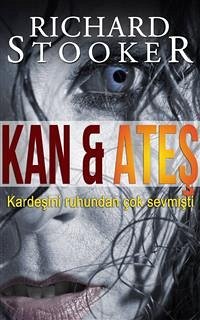 Kan & Ateş (eBook, ePUB) - Stooker, Richard