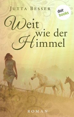 Weit wie der Himmel (eBook, ePUB) - Besser, Jutta