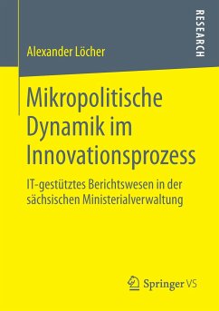 Mikropolitische Dynamik im Innovationsprozess - Löcher, Alexander