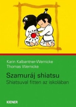 Szamuráj shiatsu - Kalbantner-Wernicke, Karin;Wernicke, Thomas
