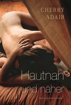Hautnah und näher (eBook, ePUB) - Adair, Cherry