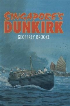 Singapore's Dunkirk (eBook, ePUB) - Brooke, Geoffrey