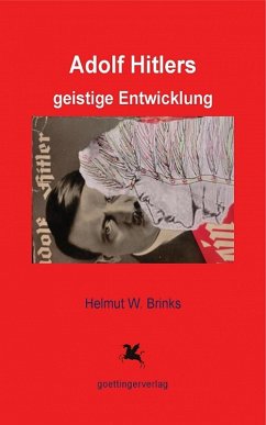 Adolf Hitlers geistige Entwicklung (eBook, ePUB) - Brinks, Helmut W.