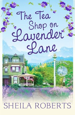 The Tea Shop on Lavender Lane (eBook, ePUB) - Roberts, Sheila