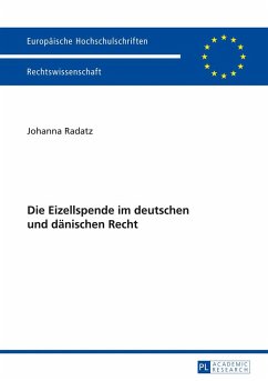 Die Eizellspende im deutschen und dänischen Recht - Radatz, Johanna