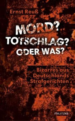 Mord? Totschlag? Oder was? - Reuß, Ernst Mord? Totschlag? Oder was? - Reuß, Ernst