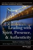 Leading with Spirit, Presence, and Authenticity (eBook, ePUB)