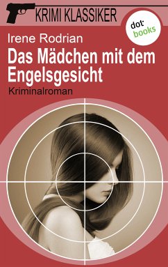 Das Mädchen mit dem Engelsgesicht / Krimi-Klassiker Bd.11 (eBook, ePUB) - Rodrian, Irene