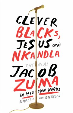 Clever Blacks, Jesus and Nkandla (eBook, ePUB) - Van Onselen, Gareth