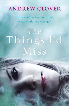 The Things I'd Miss (eBook, ePUB) - Clover, Andrew