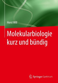 Molekularbiologie kurz und bündig - Will, Horst