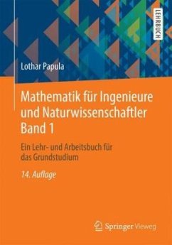 Ein Lehr- und Arbeitsbuch für das Grundstudium / Mathematik für Ingenieure und Naturwissenschaftler Bd.1 - Papula, Lothar
