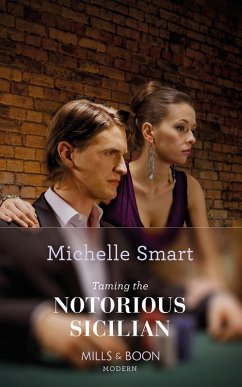 Taming The Notorious Sicilian (Mills & Boon Modern) (The Irresistible Sicilians, Book 0) (eBook, ePUB) - Smart, Michelle