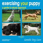 Exercising your puppy: a gentle & natural approach (eBook, ePUB)