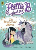 Hattie B, Magical Vet: The Unicorn's Horn (Book 2) (eBook, ePUB)