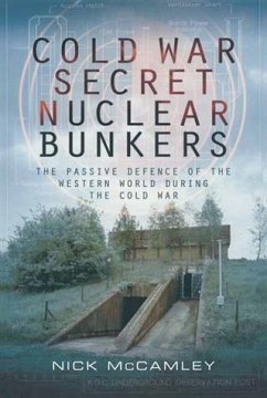Cold War Secret Nuclear Bunkers (eBook, PDF) - McCamley, Nick