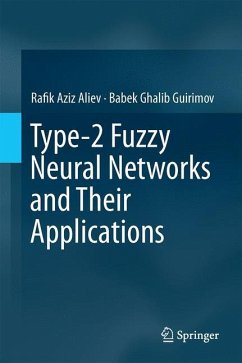 Type-2 Fuzzy Neural Networks and Their Applications - Aliev, Rafik Aziz;Guirimov, Babek Ghalib