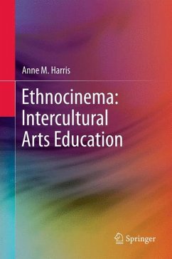 Ethnocinema: Intercultural Arts Education - Harris, Anne M.