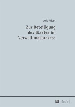 Zur Beteiligung des Staates im Verwaltungsprozess - Wiese, Anja