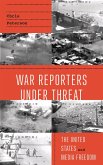 War Reporters Under Threat (eBook, ePUB)