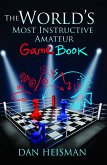 World's Most Instructive Amateur Game Book (eBook, ePUB) World's Most Instructive Amateur Game Book (eBook, ePUB)