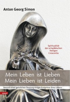 Mein Leben ist Lieben - mein Lieben ist Leiden - Simon, Anton G.